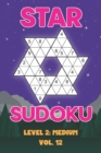 Image for Star Sudoku Level 2 : Medium Vol. 12: Play Star Sudoku Hoshi With Solutions Star Shape Grid Medium Level Volumes 1-40 Sudoku Variation Travel Friendly Paper Logic Games Japanese Number Cross Sum Puzzl