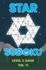 Image for Star Sudoku Level 3 : Hard Vol. 11: Play Star Sudoku Hoshi With Solutions Star Shape Grid Hard Level Volumes 1-40 Sudoku Variation Travel Friendly Paper Logic Games Japanese Number Cross Sum Puzzle Im
