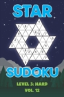 Image for Star Sudoku Level 3 : Hard Vol. 12: Play Star Sudoku Hoshi With Solutions Star Shape Grid Hard Level Volumes 1-40 Sudoku Variation Travel Friendly Paper Logic Games Japanese Number Cross Sum Puzzle Im
