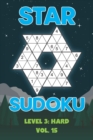 Image for Star Sudoku Level 3 : Hard Vol. 15: Play Star Sudoku Hoshi With Solutions Star Shape Grid Hard Level Volumes 1-40 Sudoku Variation Travel Friendly Paper Logic Games Japanese Number Cross Sum Puzzle Im