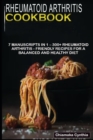 Image for Rheumatoid Arthritis Cookbook : 7 Manuscripts in 1 - 300+ Rheumatoid Arthritis - friendly recipes for a balanced and healthy diet