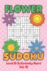 Image for Flower Sudoku Level 5 : Extremely Hard Vol. 13: Play Flower Sudoku With Solutions 5 9x9 Grid Overlap Hard Level Volumes 1-40 Variation Paper Logic Games Solve Japanese Number Puzzles Become Smarter Ch