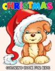 Image for Christmas Coloring Book for Kids : 50+ Cute and Easy Christmas Coloring and Activity Pages with Santa Claus, Reindeer, Snowman, Christmas Tree, Star, Penguin, Polar Bear, Cat, Dog and More! For Kids
