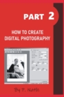 Image for How to Create Digital Photography - Part 2