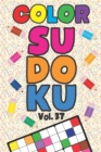 Image for Color Sudoku Vol. 37 : Play 9x9 Grid Color Sudoku Easy Volume 1-40 Coloring Book Pencil Crayons Play Them All Become A Sudoku Expert Paper Logic Games Become Smarter Brain Teaser Numbers Math Puzzle G