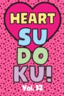 Image for Heart Sudoku Vol. 33 : Play 9x9 Grid Heart Color Sudoku Easy Volume 1-40 Coloring Book Use Crayons Valentines Become A Sudoku Expert Paper Logic Games Become Smarter Brain Teaser Numbers Math Puzzle G