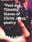 Image for &quot;Paul and Timothy, Slaves of Christ Jesus,&quot; poetry