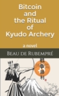 Image for Bitcoin and the Ritual of Kyudo Archery