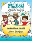 Image for Gratitude &amp; Kindness : A Colorful Discovery: Coloring Book For Kids: A Journey To Gratefulness, Kindness &amp; Positive Thinking