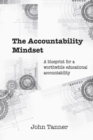 Image for The Accountability Mindset : A blueprint for a worthwhile educational accountability