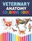 Image for Veterinary Anatomy Coloring Book : Handbook of Veterinary Anesthesia. Elephants Dog Cat Horse Frog Bird Anatomy Coloring book. Vet tech coloring books. Handbook of Veterinary Anesthesia. Vet tech, Vet