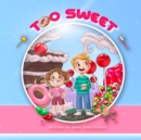 Image for Too Sweet