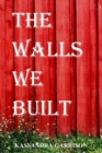 Image for The Walls We Built