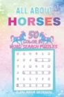 Image for All About HORSES : 50 Color In Word Search Puzzles