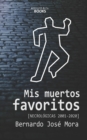 Image for Mis muertos favoritos : Necrologicas 2001-2020