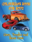 Image for Cars, Trucks and Race Cars Colouring Book for Boys : Unique Colouring Pages, Cars, Trucks, Race cars, Supercars and more popular Cars for Kids ages 4-8, 8-12.