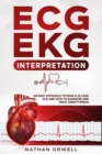 Image for ECG/EKG Interpretation : An Easy Approach to Read a 12-Lead ECG and How to Diagnose and Treat Arrhythmias