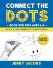 Image for Connect The Dots for Kids Ages 4-8 : Animal Edition: 101 Fun and Challenging Animal Dot to Dot Activities for Children and Toddlers Ages 4-6 6-8 (Educational Entertainment for Boys and Girls)