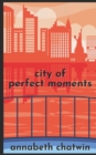 Image for City of Perfect Moments