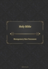 Image for Holy Bible Montgomery New Testament