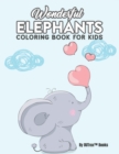 Image for Wonderful Elephants Coloring Book For Kids : Girls Super Fun Coloring Pages With Adorable Elephant Illustrations, Adorable Designs To Color