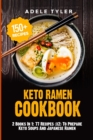 Image for Keto Ramen Cookbook : 2 Books In 1: 77 Recipes (x2) To Prepare Keto Soups And Japanese Ramen