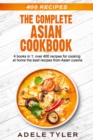 Image for The Complete Asian Cookbook : 4 books in 1: over 400 recipes for cooking at home the best recipes from Asian cuisine