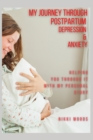 Image for My Journey Through Postpartum Depression &amp; Anxiety