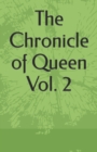 Image for The Chronicle of Queen Vol. 2