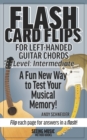 Image for Flash Card Flips for Left-Handed Guitar Chords - Level : Intermediate: Test Your Memory of Advancing Guitar Chords