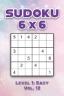 Image for Sudoku 6 x 6 Level 1 : Easy Vol. 12: Play Sudoku 6x6 Grid With Solutions Easy Level Volumes 1-40 Sudoku Cross Sums Variation Travel Paper Logic Games Solve Japanese Number Puzzles Enjoy Mathematics Ch