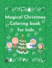Image for Magical Christmas Coloring Book for kids : - Ages 3-6 Simple and cute designs for little ones