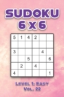 Image for Sudoku 6 x 6 Level 1 : Easy Vol. 22: Play Sudoku 6x6 Grid With Solutions Easy Level Volumes 1-40 Sudoku Cross Sums Variation Travel Paper Logic Games Solve Japanese Number Puzzles Enjoy Mathematics Ch
