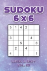 Image for Sudoku 6 x 6 Level 1 : Easy Vol. 29: Play Sudoku 6x6 Grid With Solutions Easy Level Volumes 1-40 Sudoku Cross Sums Variation Travel Paper Logic Games Solve Japanese Number Puzzles Enjoy Mathematics Ch