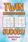 Image for Twin Corresponding Sudoku Level 3 : Hard Vol. 1: Play Twin Sudoku With Solutions Grid Hard Level Volumes 1-40 Sudoku Variation Travel Friendly Paper Logic Games Solve Japanese Number Cross Sum Puzzle 