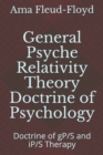 Image for General Psyche Relativity Theory Doctrine of Psychology : Doctrine of gP/S and iP/S Therapy