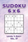 Image for Sudoku 6 x 6 Level 1 : Easy Vol. 37: Play Sudoku 6x6 Grid With Solutions Easy Level Volumes 1-40 Sudoku Cross Sums Variation Travel Paper Logic Games Solve Japanese Number Puzzles Enjoy Mathematics Ch