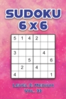 Image for Sudoku 6 x 6 Level 2 : Medium Vol. 33: Play Sudoku 6x6 Grid With Solutions Medium Level Volumes 1-40 Sudoku Cross Sums Variation Travel Paper Logic Games Solve Japanese Number Puzzles Enjoy Mathematic