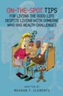 Image for On-The-Spot Tips For Living The Good Life Despite Living With Someone Who Has Health Challenges
