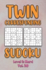 Image for Twin Corresponding Sudoku Level 3 : Hard Vol. 20: Play Twin Sudoku With Solutions Grid Hard Level Volumes 1-40 Sudoku Variation Travel Friendly Paper Logic Games Solve Japanese Number Cross Sum Puzzle