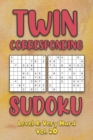 Image for Twin Corresponding Sudoku Level 4 : Very Hard Vol. 20: Play Twin Sudoku With Solutions Grid Hard Level Volumes 1-40 Sudoku Variation Travel Friendly Paper Logic Game Solve Japanese Number Cross Sum Pu