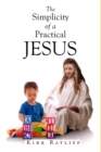 Image for The Simplicity of a Practical Jesus