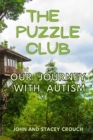 Image for The Puzzle Club : A memoir of our journey with autism