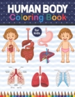 Image for Human Body Coloring Book For Kids : Human Body Anatomy Coloring Book For Kids, Boys and Girls and Medical Students. Human Body Coloring Book For Boys Girls Especially Book for Medical &amp; College Going 