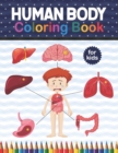 Image for Human Body Coloring Book For Kids : Human Body Anatomy Coloring Book For Kids, Boys and Girls and Medical Students. An Entertaining And Instructive Guide To The Human Body - Bones, Muscles, Blood, Ner