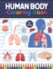 Image for Human Body Coloring Book For Kids : Human Body Anatomy Coloring Book For Kids, Boys and Girls and Medical Students. Human Brain Heart Liver Coloring Book. Human Body Student&#39;s Self-Test Coloring Book.