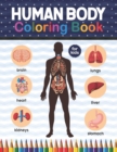 Image for Human Body Coloring Book For Kids : Human Body Anatomy Coloring Book For Kids, Boys and Girls and Medical Students. Human Brain Heart Liver Coloring Book. Human Anatomy kids book. Human Skeleton Color