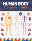 Image for Human Body Coloring Book For Kids : Human Body Anatomy Coloring Book For Kids, Boys and Girls and Medical Students. Human Body Anatomy Coloring Book For Medical, High School Students. Human Skeleton C