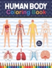 Image for Human Body Coloring Book For Kids : Human Body coloring &amp; activity book for kids. Human Body Anatomy Coloring Book For Kids, Boys and Girls and Medical Students. Anatomy Coloring Book For Kids. Human 