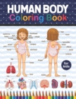 Image for Human Body Coloring Book For Kids : Human Body Student&#39;s Self-Test Coloring Book. Human Body Anatomy Coloring Book For Kids, Boys and Girls and Medical Students. Gift For Boys &amp; Girls, Ages 4, 5, 6, 7